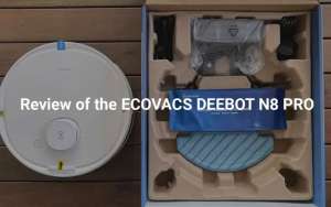 [Review] Đánh giá robot hút bụi Ecovacs Deebot N8 Pro cải tiến mới
