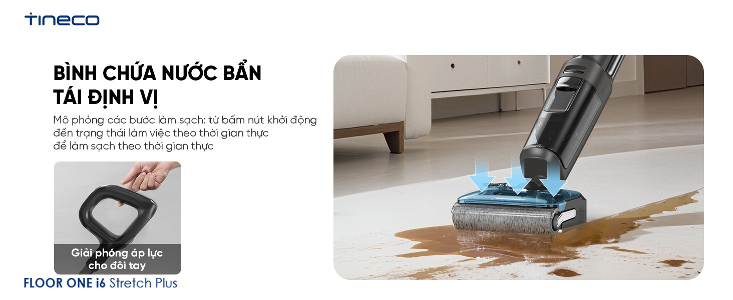 Đặc điểm nổi bật Máy hút bụi lau sàn khô ướt Tineco Floor One i6 Stretch Plus