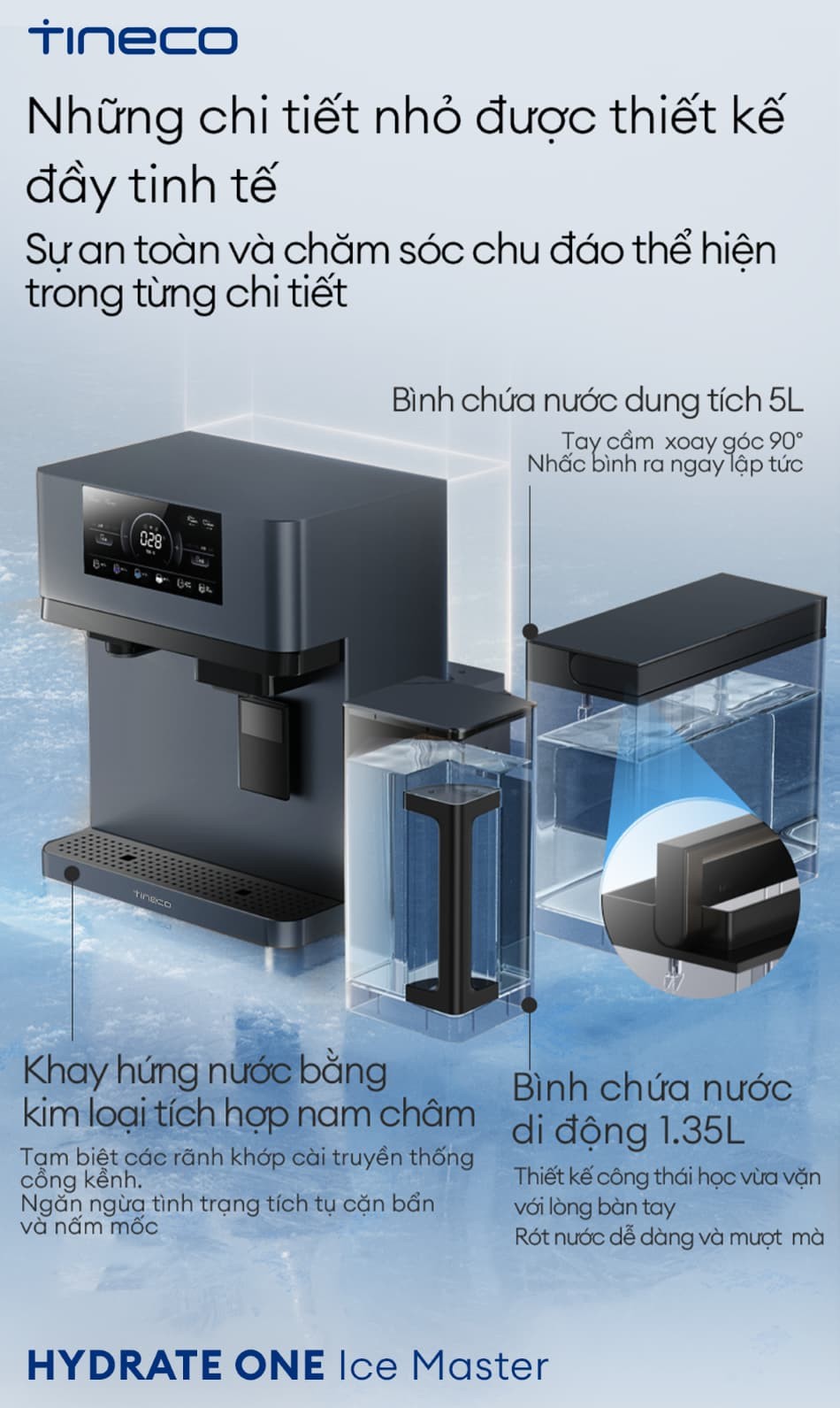 TINECO HYDRATE ONE ICE MASTER: THIẾT KẾ TINH TẾ - HÀI HÒA MỌI KHÔNG GIAN