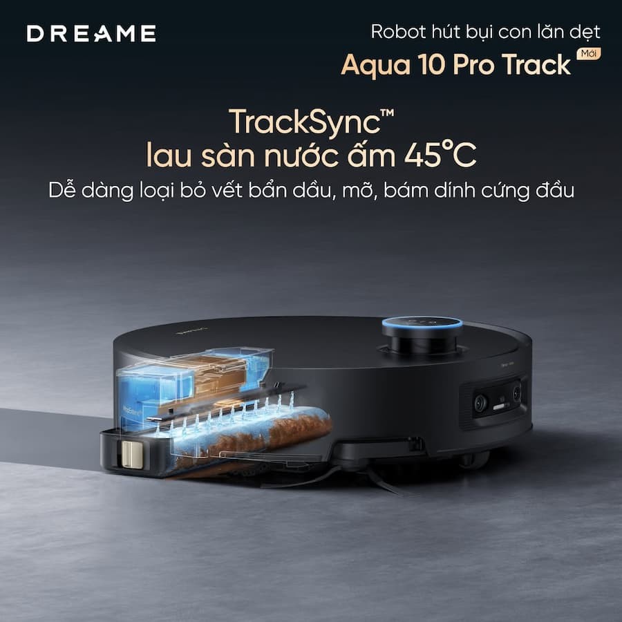 THAO TÁC VẬN HÀNH VÀ CÁC TÍNH NĂNG CHÍNH ROBOT HÚT BỤI LAU NHÀ DREAME AQUA 10 PRO TRACK